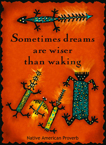 Sometimes Dreams Are Wiser Than Waking - Native American #197