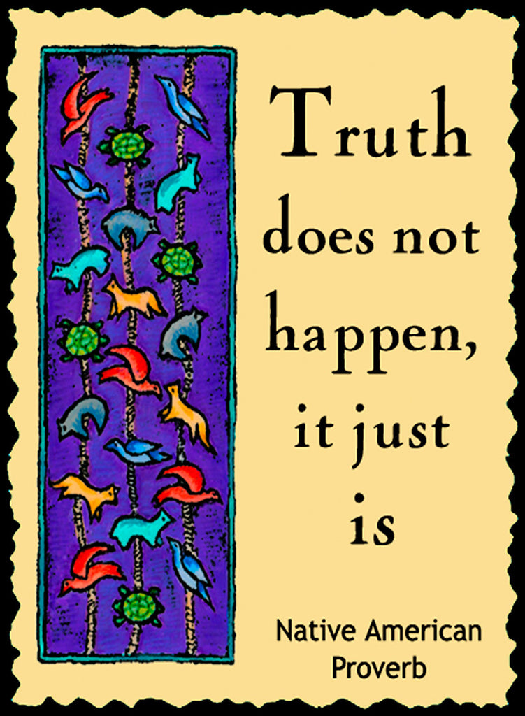 The Truth Does Not Happen - Native American #166