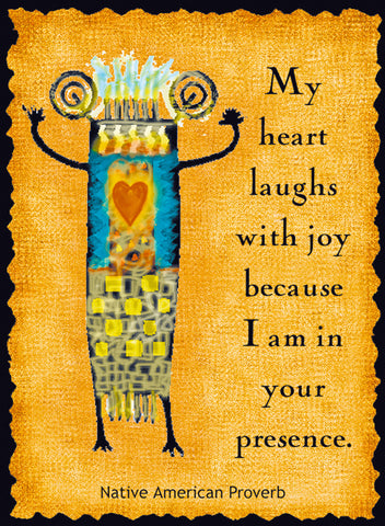 My Heart Laughs With Joy - Native American #176