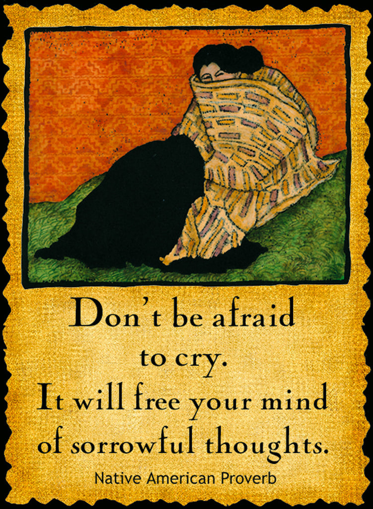 Crying Native Don't Be Afraid To Cry - Native American #184 – The Kaleidoscope Designs