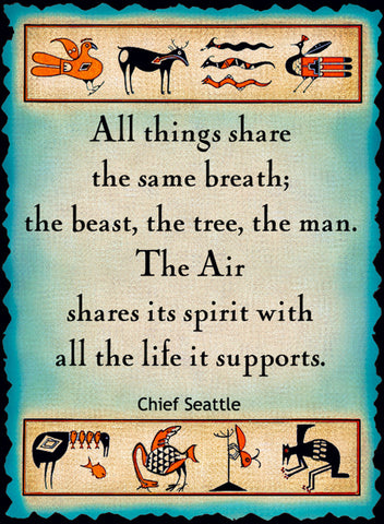 All Things Share The Same Breath - Native American #187